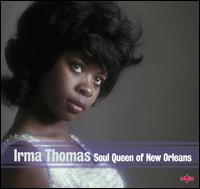 Soul Queen of New Orleans [2011] - Irma Thomas