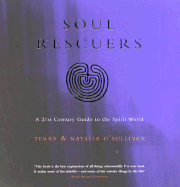 Soul Rescuers: A 21st Century Guide to the Spirit World