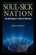 Soul-Sick Nation: An Astrologer's View of America