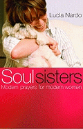 Soul Sisters: Modern Prayers for Modern Women