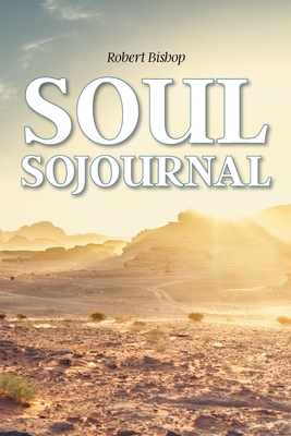 Soul Sojournal - Bishop, Robert