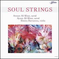 Soul Strings - Khan, Amaan Ali/Darvarova, Elmira/Bose, Tanmoy