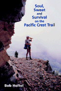 Soul, Sweat and Survival on the Pacific Crest Trail