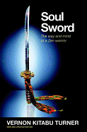Soul Sword: The Way and Mind of a Zen Warrior