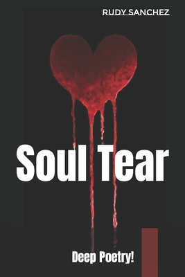 Soul Tear: Deep Poetry! - Sanchez, Rudy