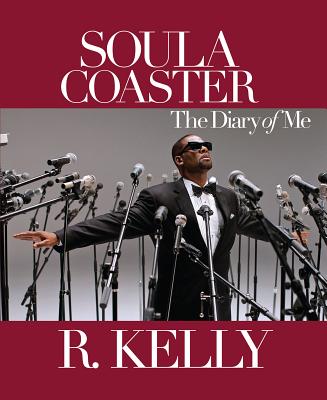 Soulacoaster: The Diary of Me - Kelly, R, and Ritz, David (Contributions by)