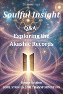 Soulful Insight: Q & A Exploring the Akashic Records