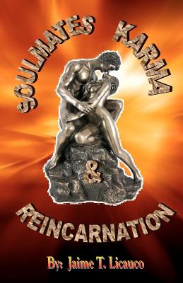 Soulmates, Karma & Reincarnation - Licauco, Jaime T