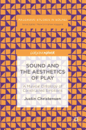 Sound and the Aesthetics of Play: A Musical Ontology of Constructed Emotions