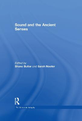 Sound and the Ancient Senses - Butler, Shane (Editor), and Nooter, Sarah, Professor (Editor)