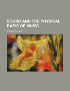 Sound and the Physical Basis of Music