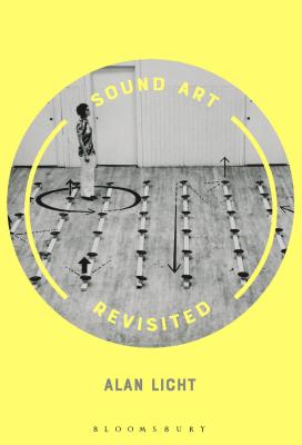 Sound Art Revisited - Licht, Alan