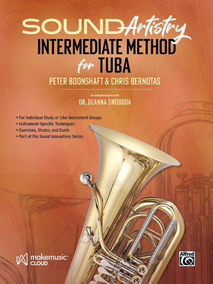 Sound Artistry Intermediate Method for Tuba - Boonshaft, Peter (Composer), and Bernotas, Chris (Composer), and Swoboda, Deanna (Composer)