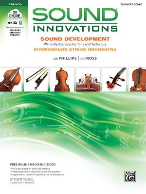 Sound Innovations for String Orchestra -- Sound Development: Conductor's Score, Score & Online Media - Phillips, Bob, and Moss, Kirk