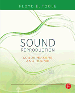 Sound Reproduction: The Acoustics and Psychoacoustics of Loudspeakers and Rooms