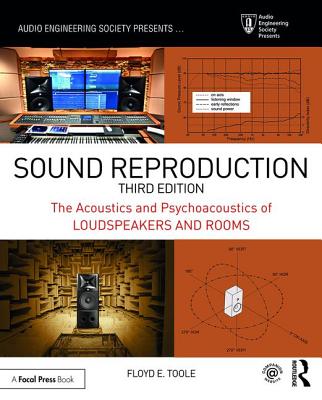 Sound Reproduction: The Acoustics and Psychoacoustics of Loudspeakers and Rooms - Toole, Floyd