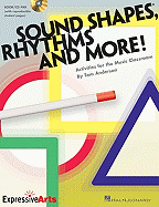 Sound Shapes, Rhythms and More!: Activities for the Music Classroom