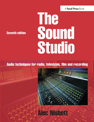 Sound Studio: Audio techniques for Radio, Television, Film and Recording - Nisbett, Alec