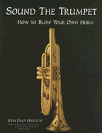 Sound the Trumpet: How to Blow Your Own Horn
