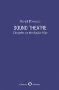 Sound Theatre: Thoughts on the Radio Play