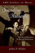 Sounding Authentic: The Rural Miniature and Musical Modernism