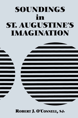 Soundings in St. Augustine's Imagination - O'Connell, Robert J