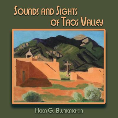 Sounds and Sights of Taos Valley - Blumenschein, Helen G