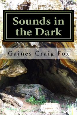 Sounds in the Dark: A Juvenile Adventure Novel - Fox, Gaines Craig