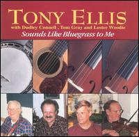 Sounds Like Bluegrass to Me - Tony Ellis