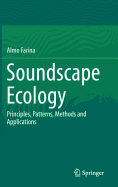 Soundscape Ecology: Principles, Patterns, Methods and Applications - Farina, Almo