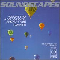 Soundscapes, Vol. 2: A Delos Digital Compact Disc Sampler - Carol Rosenberger (piano); Chamber Music Northwest; David Shifrin (clarinet); John Browning (piano); Orford String Quartet;...