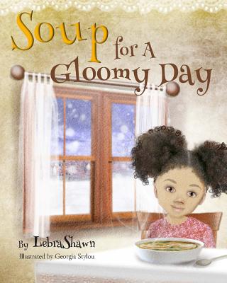 Soup for a Gloomy Day - Lebrashawn