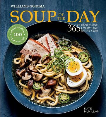 Soup of the Day (REV Edition): 365 Recipes for Every Day of the Year - McMillan, Kate