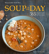 Soup of the Day (Williams-Sonoma): 365 Recipes for Every Day of the Year