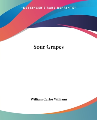 Sour Grapes - Williams, William Carlos
