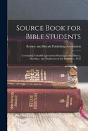 Source Book for Bible Students; Containing Valuable Quotations Relating to the History, Doctrines, and Prophecies of the Scriptures, 1922