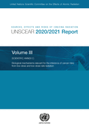 Sources, effects and risks of ionizing radiation, United Nations Scientific Committee on the Effects of Atomic Radiation (UNSCEAR) 2020/2021 report: Vol. 3: Annex C - biological mechanisms relevant for the inference Of cancer risks from low-dose and...