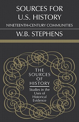 Sources for U.S. History: Nineteenth-Century Communities - Stephens, W B