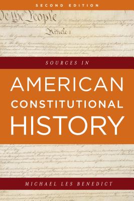 Sources in American Constitutional History - Benedict, Michael Les (Editor)