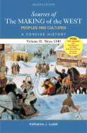 Sources of the Making of the West: Peoples and Cultures, a Concise History: Volume 1: To 1740