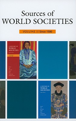 Sources of World Societies: Volume 2: Since 1500 - Gainty, Denis, and Michals, Debra
