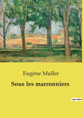 Sous Les Marronniers - Muller, Eug?ne