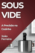 Sous Vide: A Precis?o na Cozinha