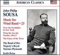 Sousa: Music for Wind Band, Vol. 23 - Band of Her Majesty's Royal Marines, Plymouth; Band of Her Majesty's Royal Marines, Plymouth; Keith Brion (conductor)