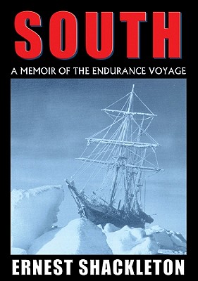 South: A Memoir of the Endurance Voyage - Shackleton, Sir Ernest, and Howard, Geoffrey (Read by)
