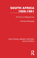 South Africa 1906-1961: The Price of Magnanimity