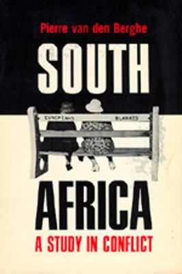 South Africa: A Study in Conflict - Van Den Berghe, Pierre L