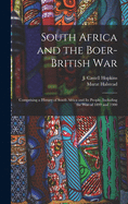 South Africa and the Boer-British War [microform]: Comprising a History of South Africa and Its People, Including the War of 1899 and 1900