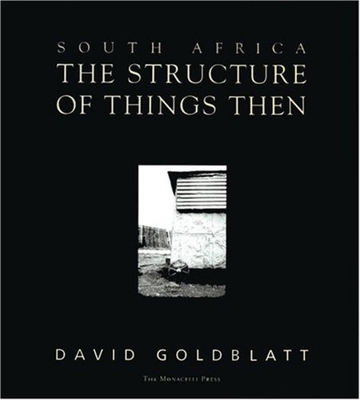 South Africa: The Structure of Things Then - Goldblatt, David