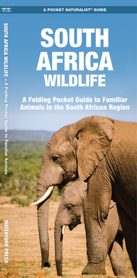 South Africa Wildlife: A Folding Pocket Guide to Familiar Animals in the South African Region - Kavanagh, James, and Waterford Press